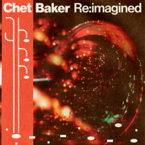Chet Baker Re:Imagined