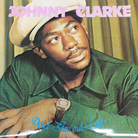 Don't Stay Out Late Johnny Clarke