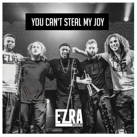 Ezra Collective, You can't steal my joy