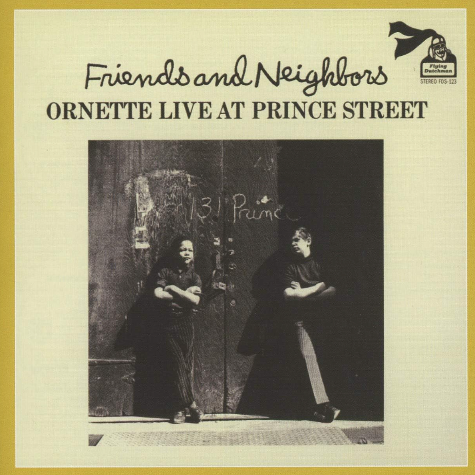 Friends & Neighbours - Ornette Live At Prince Street_Ornette Coleman