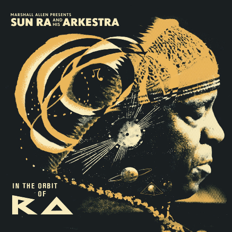 In the Orbit of Ra, Marshall Allen Presents Sun Ra And His Arkestra
