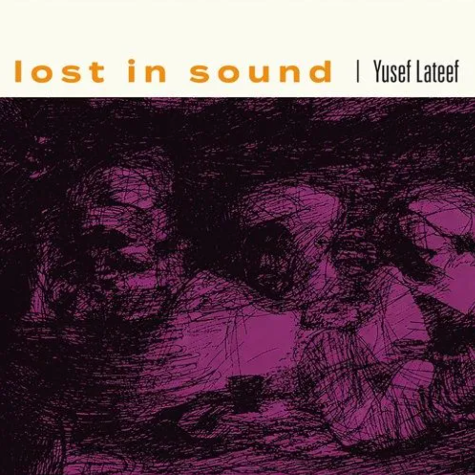 Lost in Sound Yusef Lateef