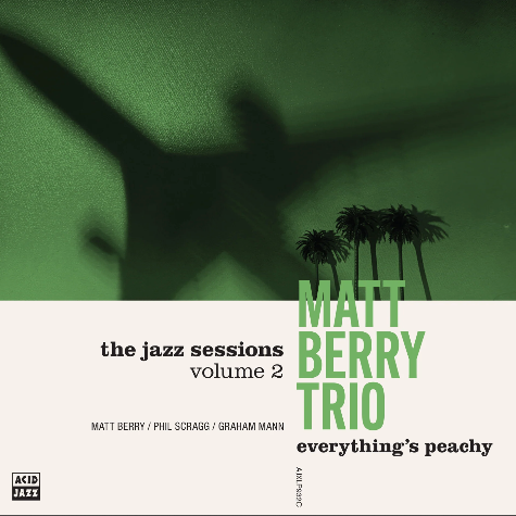 Matt Berry Trio Everything's Peachy