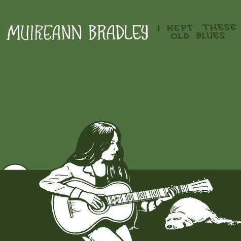 Muireann Bradley, I Kept these Old Blues