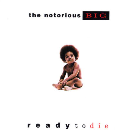 Notorious B.I.G., Ready to Die