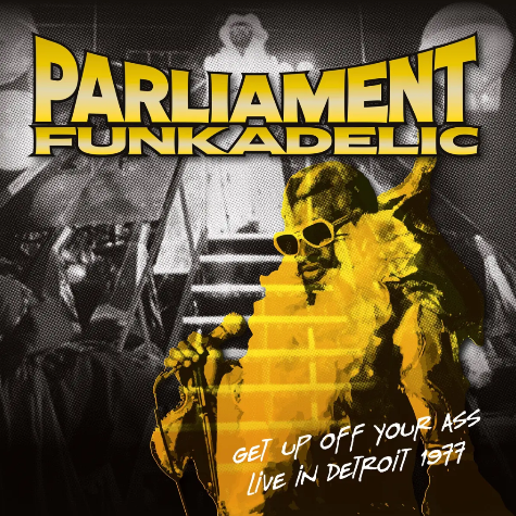 Parliament, Funkadelic, Get Up Off Your Ass - Live in Detroit '77