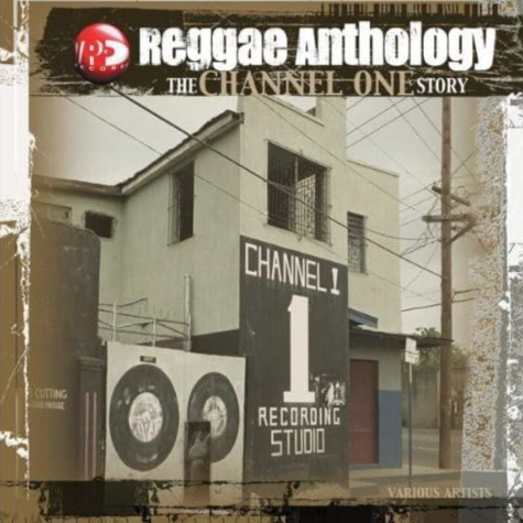 Reggae Anthology: The Channel One Story