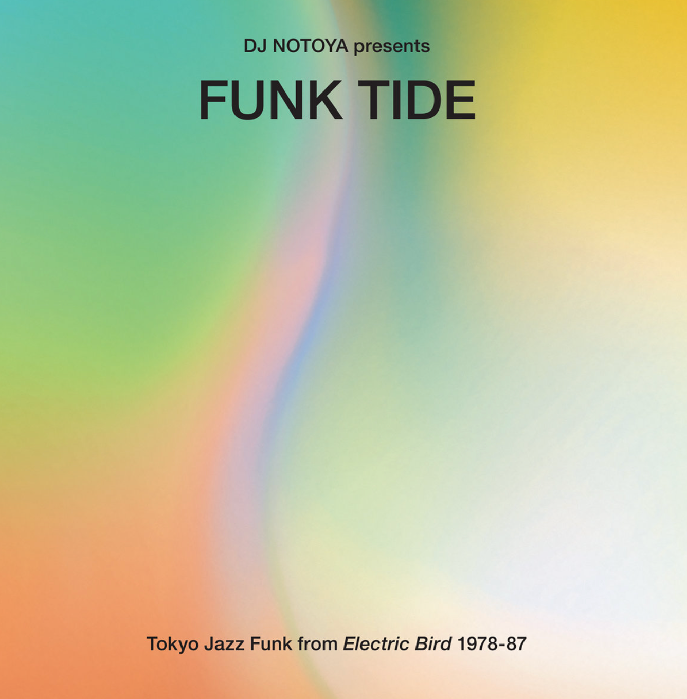 DJ Notoya Presents - Funk Tide (Tokyo Jazz-Funk From Electric Bird 1978-87)