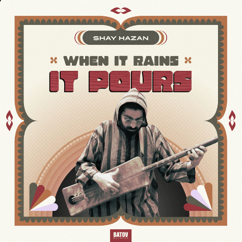 Shay Hazan when it rains it pours