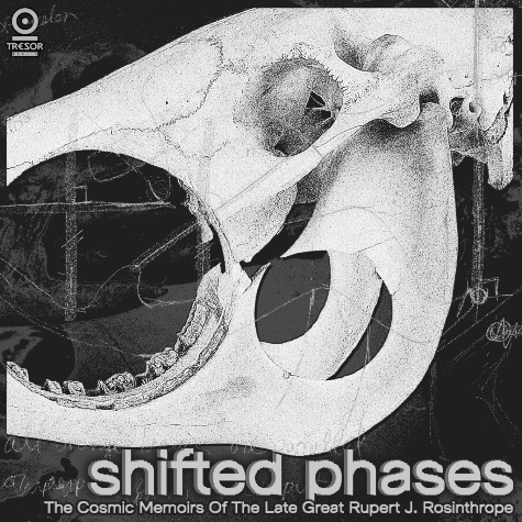 Shifted Phases, The Cosmic Memoirs Of The Late Great Rupert J. Rosinthrope