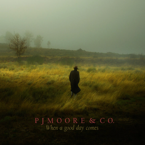 pj moore when a good day comes