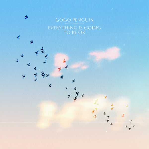 Everything Is Going To Be OK (Deluxe)