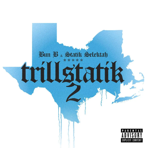 BUN B & STATIK SELEKTAH, Trillstatik 2