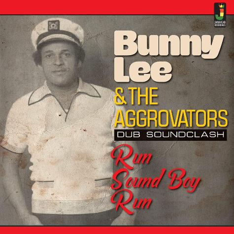 Bunny Lee & The Aggrovators Run Sound Boy Run