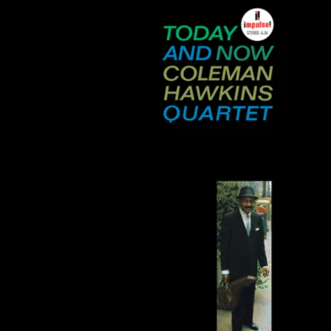 Coleman Hawkins Quartet, Today and Now
