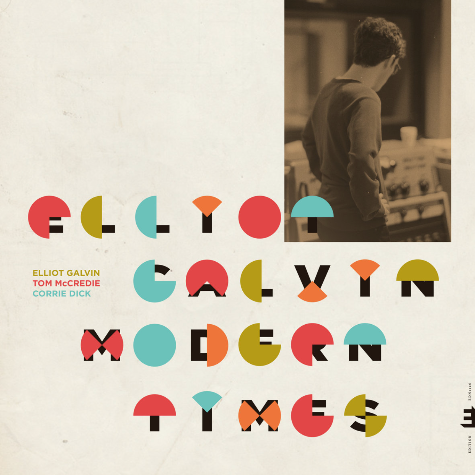 Elliot Galvin, Modern Times
