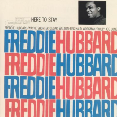 Freddie Hubbard, Here to Stay