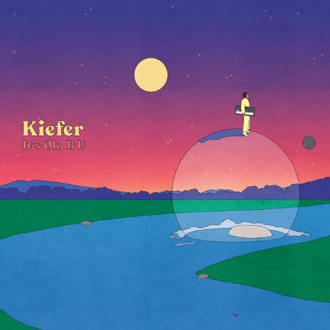 Kiefer, It's OK, B U