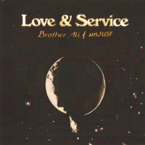 Love & Service Brother Ali & Unjust