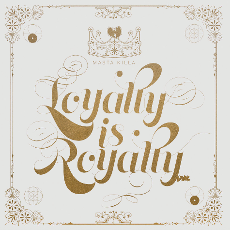 Loyalty is Royalty_Masta Killa