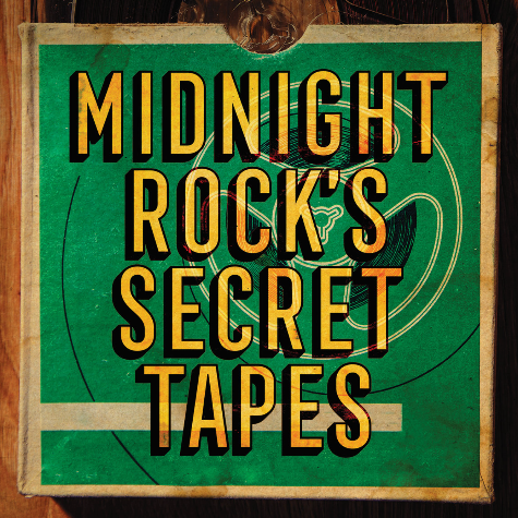 Midnight Rock's Secret Tapes