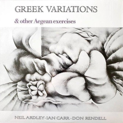 Neil Ardley, Ian Carr, Don Rendell, Greek Variations & Other Aegean Exercises
