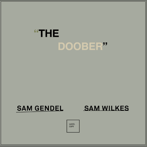 Sam Gendel, Sam Wilkes, The Doober