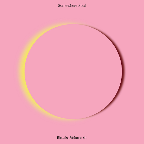Somewhere Soul: Rituals Vol.1